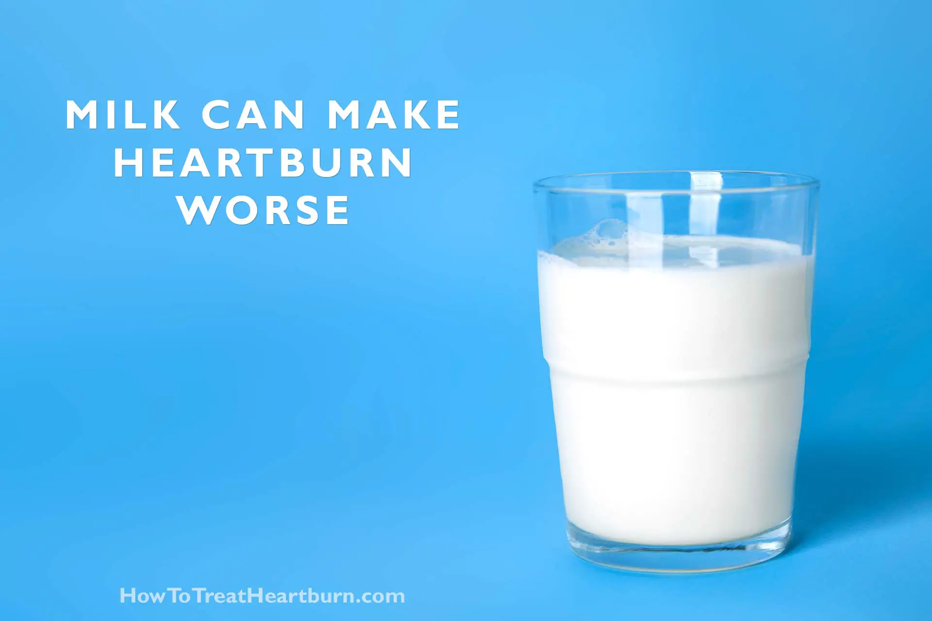 Does Milk Help Heartburn? - How to Treat Heartburn