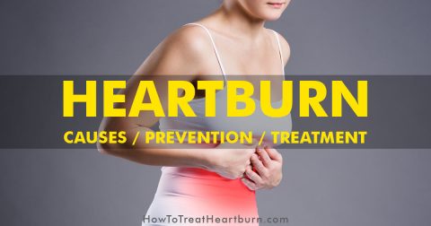 Heartburn: Causes, Prevention, Treatment - How to Treat Heartburn