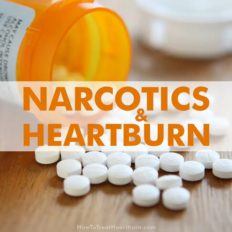 Narcotics Cause Heartburn and Worsen GERD:Narcotics like morphine, codeine, oxycontin, and methadone cause acid reflux symptoms like heartburn and worsen GERD symptoms by causing esophageal dysfunction, slowed digestion, and opioid-induced vomiting. Though the side effects of narcotic use are a major challenge, there are strategies for preventing acid reflux, heartburn, and GERD.