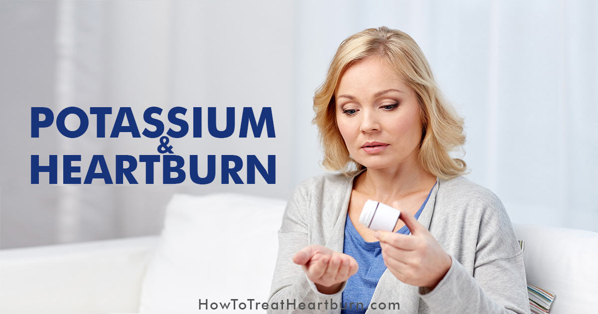 Potassium and Heartburn: Potassium is a crucial mineral needed by the body for proper function of cells, tissues, and organs. Potassium supplements are often taken or prescribed for treating certain health conditions. Unfortunately, potassium has the potential to cause heartburn symptoms. Heartburn with potassium supplements is common. Potassium heartburn is caused by the following side effects…